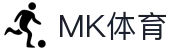 MK体育App下载入口|MK体育